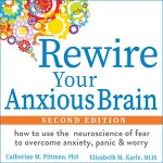 Rewire Your Anxious Brain 2nd Edition